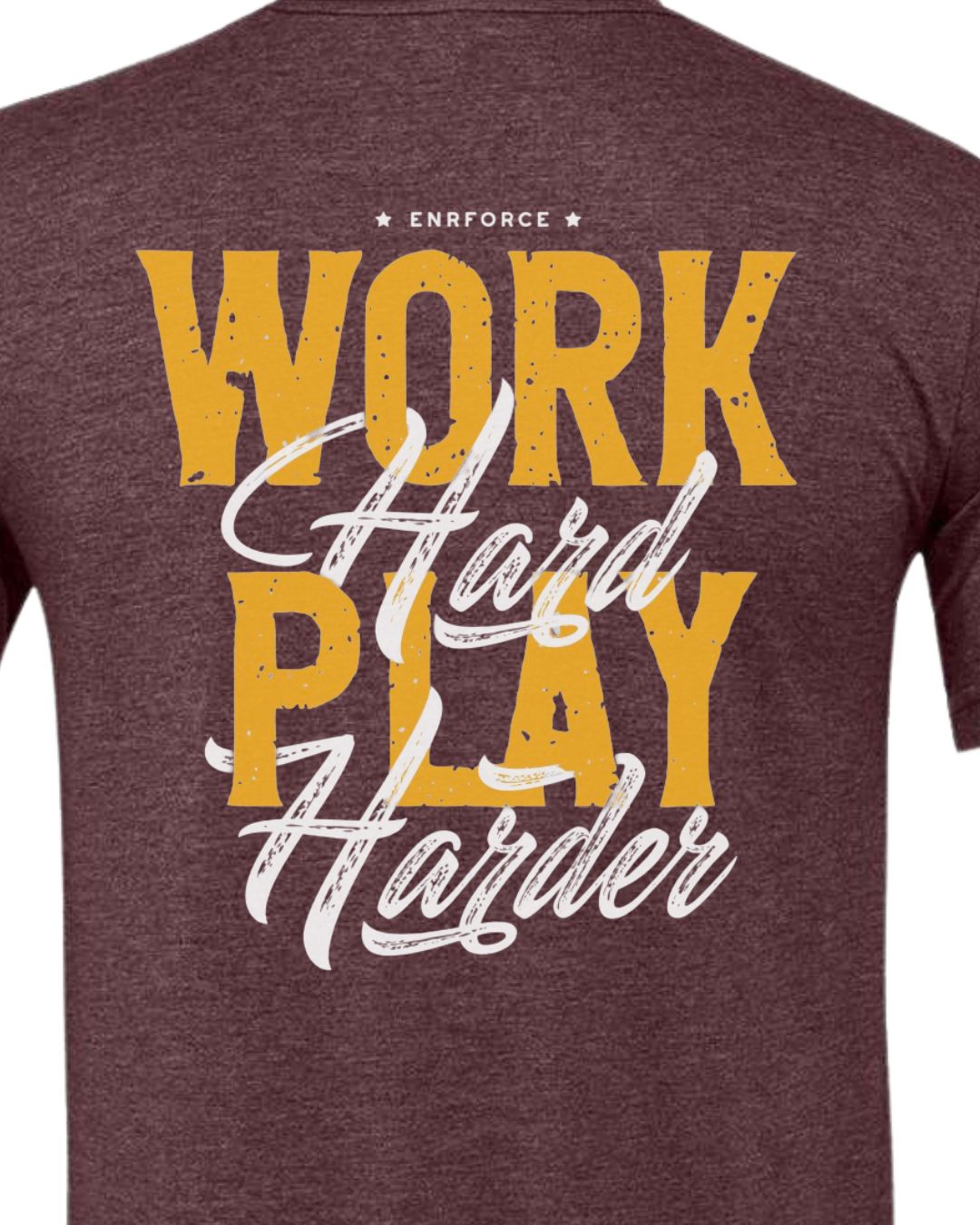 Work Hard Play Harder Tee