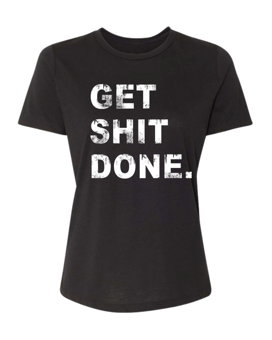 Ladies Get Sh*t Done Tee